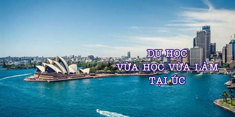 Vì sao nên chọn du học Úc vừa học vừa làm